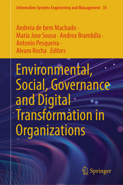 Book cover of Environmental, Social, Governance and Digital Transformation in Organizations (Information Systems Engineering and Management #35)