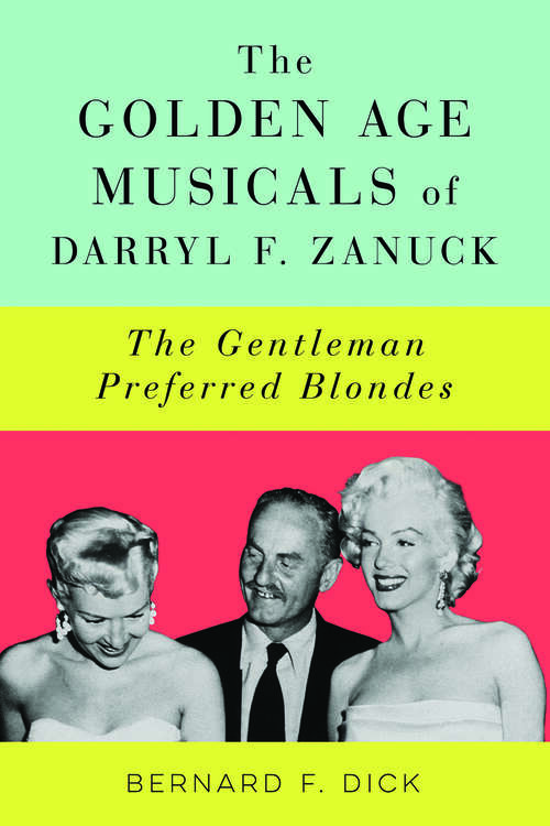 Book cover of The Golden Age Musicals of Darryl F. Zanuck: The Gentleman Preferred Blondes (EPUB Single)