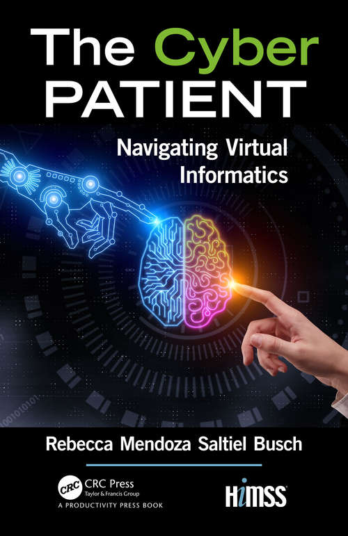 The Cyber Patient: Navigating Virtual Informatics (HIMSS Book Series)