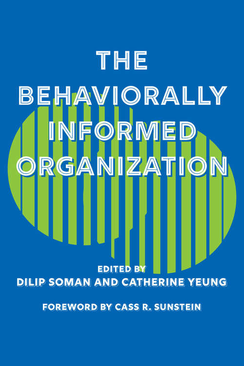 The Behaviourally Informed Organization (Behaviourally Informed Organizations)