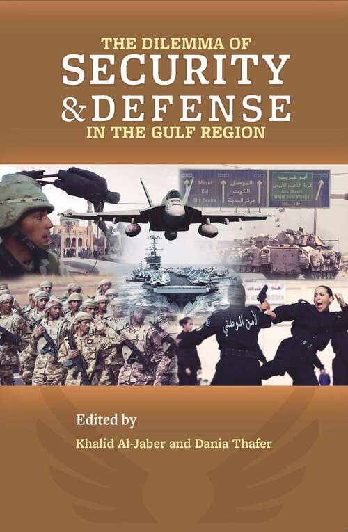 Book cover of The Dilemma of Security and Defense in the Gulf Region