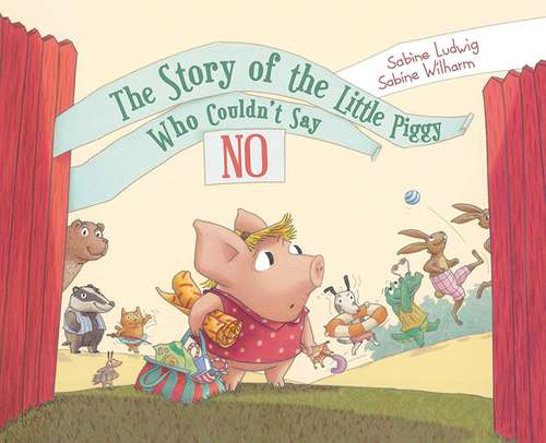 Book cover of The Story of the Little Piggy Who Couldn't Say No