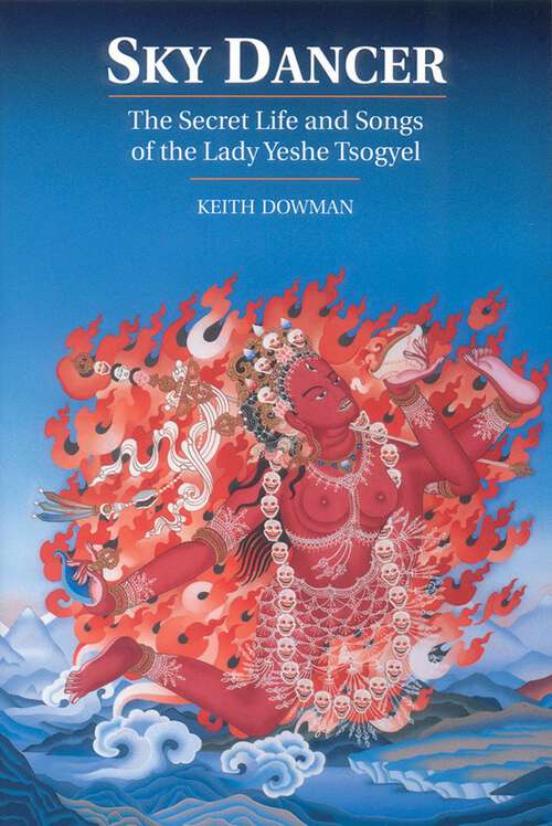 Book cover of Sky Dancer: The Secret Life and Songs of Lady Yeshe Tsogyel