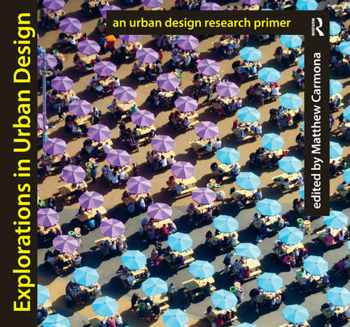 Book cover of Explorations in Urban Design: An Urban Design Research Primer