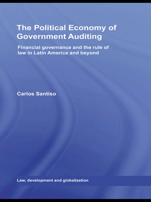 Book cover of The Political Economy of Government Auditing: Financial Governance and the Rule of Law in Latin America and Beyond (Law, Development and Globalization)
