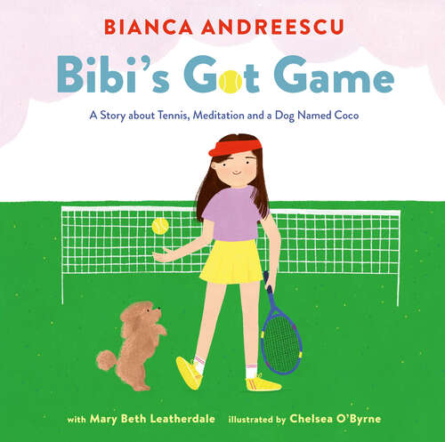 Book cover of Bibi's Got Game: A Story about Tennis, Meditation and a Dog Named Coco