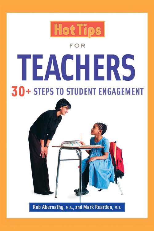 Book cover of Hot Tips for Teachers: 30+ Steps to Student Engagement