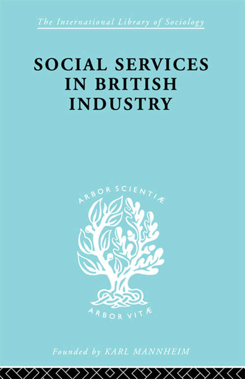 Book cover of Soc Servcs Brit Indus  Ils 192 (International Library of Sociology)