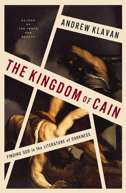 Book cover of The Kingdom of Cain: Finding God in the Literature of Darkness