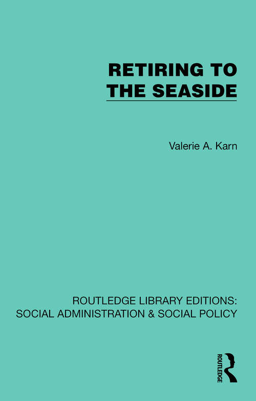 Book cover of Retiring to the Seaside (1) (Routledge Library Editions: Social Administration & Social Policy)