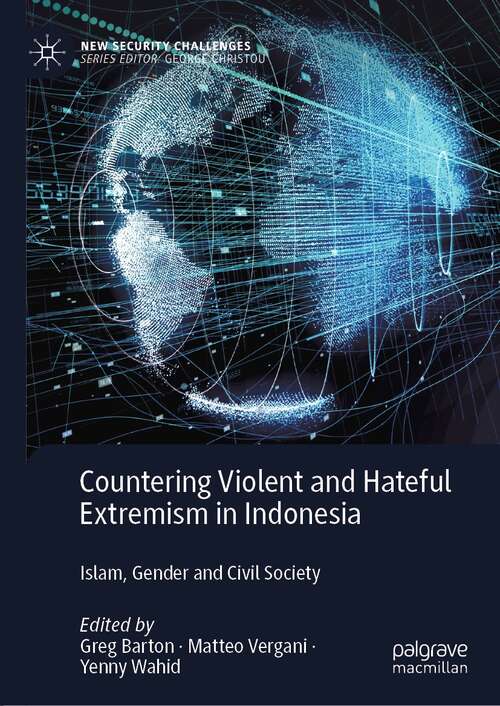 Book cover of Countering Violent and Hateful Extremism in Indonesia: Islam, Gender and Civil Society (1st ed. 2022) (New Security Challenges)