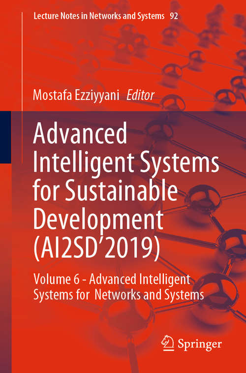 Advanced Intelligent Systems for Sustainable Development: Volume 6 - Advanced Intelligent Systems for Networks and Systems (Lecture Notes in Networks and Systems #92)