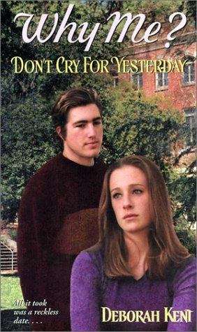 Book cover of Don't Cry for Yesterday (Why Me #1)