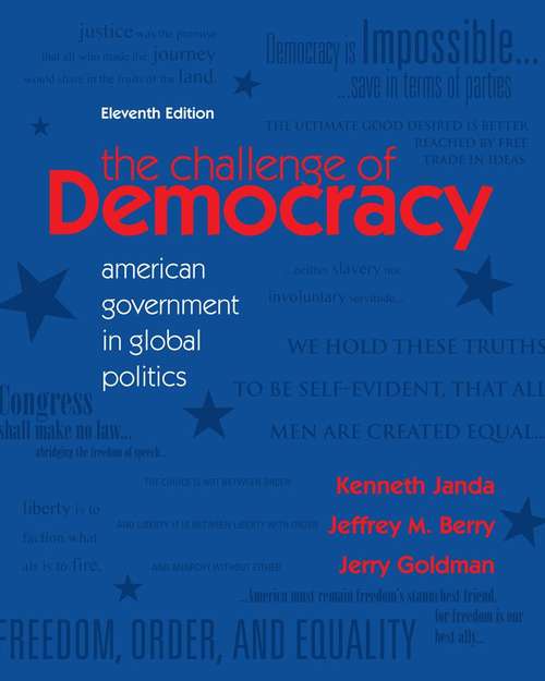 The Challenge of Democracy: American Government in Global Politics (11th Edition)