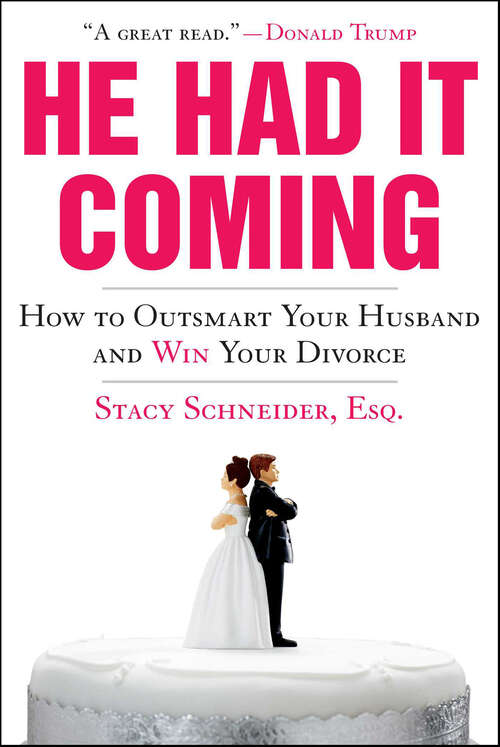 Book cover of He Had It Coming: How to Outsmart Your Husband and Win Your Divorce