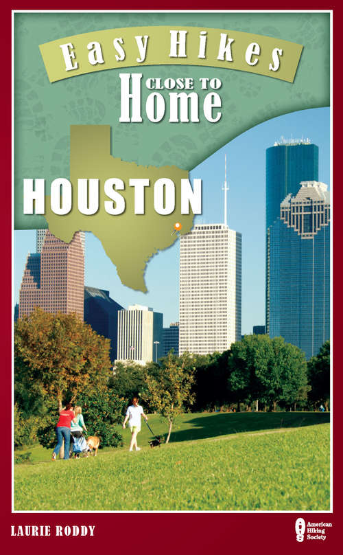 Book cover of Easy Hikes Close to Home: Houston