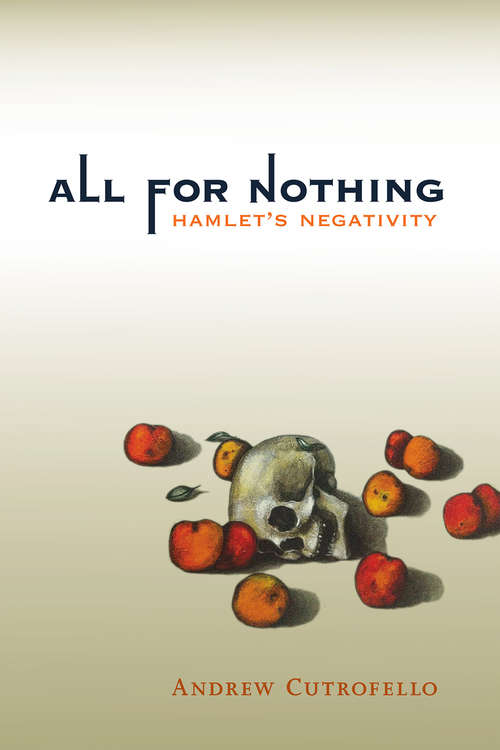 Book cover of All for Nothing: Hamlet's Negativity (Short Circuits)