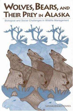 Book cover of Wolves, Bears, and Their Prey in Alaska: Biological and Social Challenges in Wildlife Management