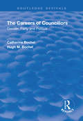 The Careers of Councillors: Gender, Party and Politics (Routledge Revivals)