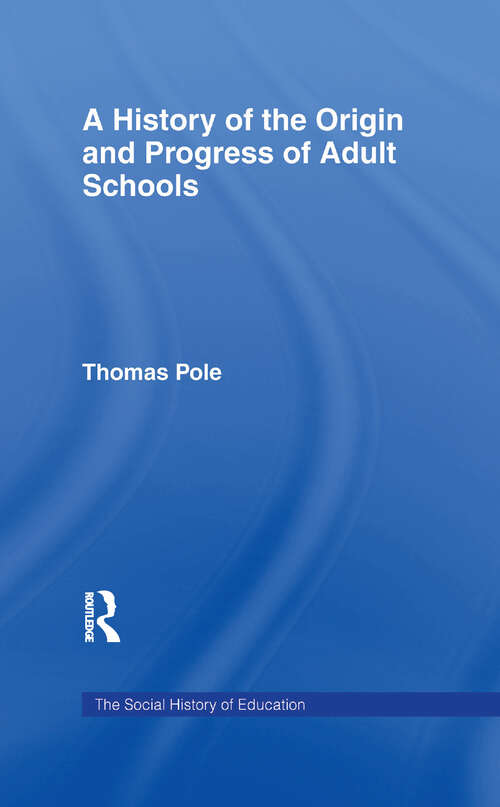 History of the Origin and Progress of Adult Schools: Hist Origin Adult School