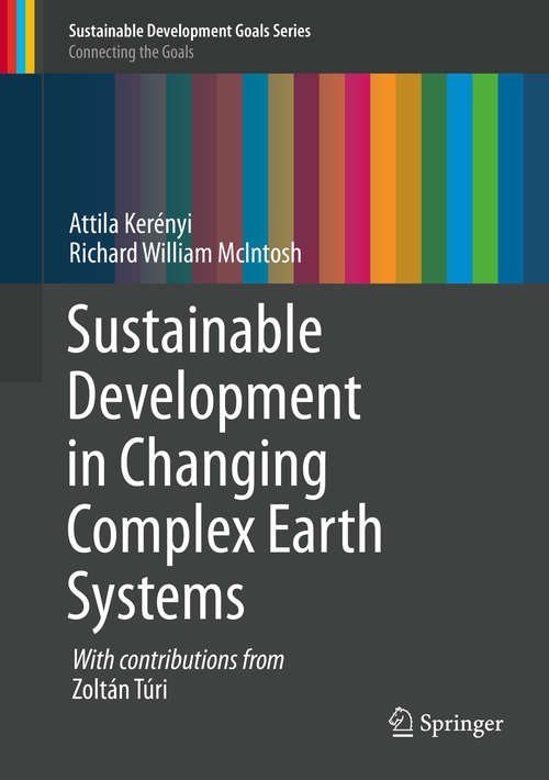 Book cover of Sustainable Development in Changing Complex Earth Systems (1st ed. 2020) (Sustainable Development Goals Series)