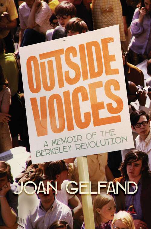 Book cover of Outside Voices: A Memoir of the Berkeley Revolution