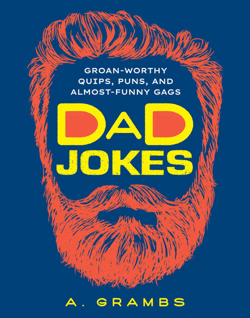 Book cover of Dad Jokes: Groan-Worthy Quips, Puns, and Almost-Funny Gags