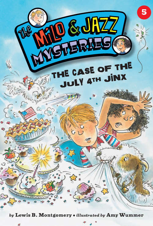 Book cover of The Case of the July 4th Jinx (5) (The Milo & Jazz Mysteries ®: Vol. 5)