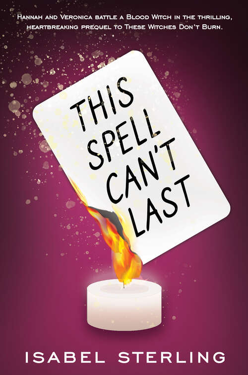 Book cover of This Spell Can't Last (These Witches Don't Burn)