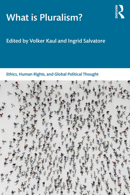 What is Pluralism? (Ethics, Human Rights and Global Political Thought)