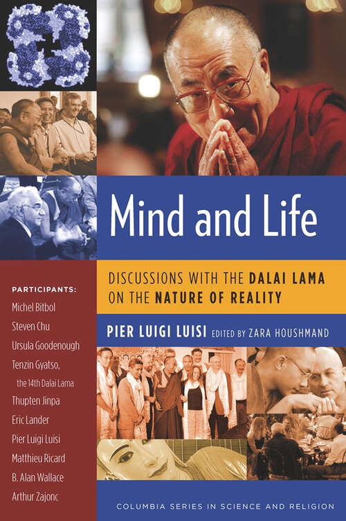 Book cover of Mind and Life: Discussions with the Dalai Lama on the Nature of Reality (Columbia Series in Science and Religion)