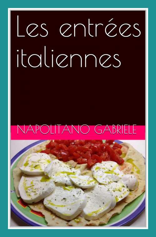 Book cover of Les entrées italiennes