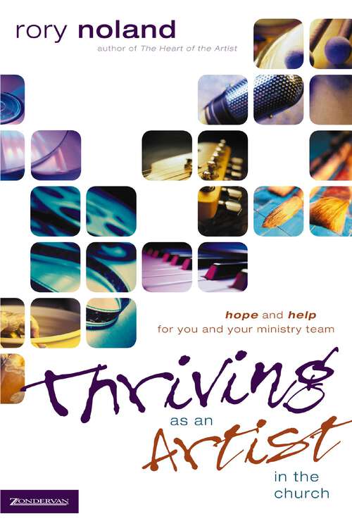 Book cover of Thriving as an Artist in the Church: Hope and Help for You and Your Ministry Team