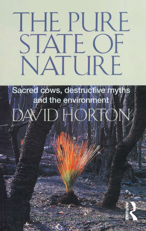 The Pure State of Nature: Sacred cows, destructive myths and the environment