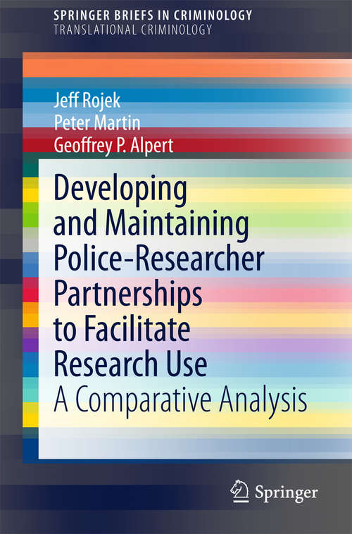 Developing and Maintaining Police-Researcher Partnerships to Facilitate Research Use
