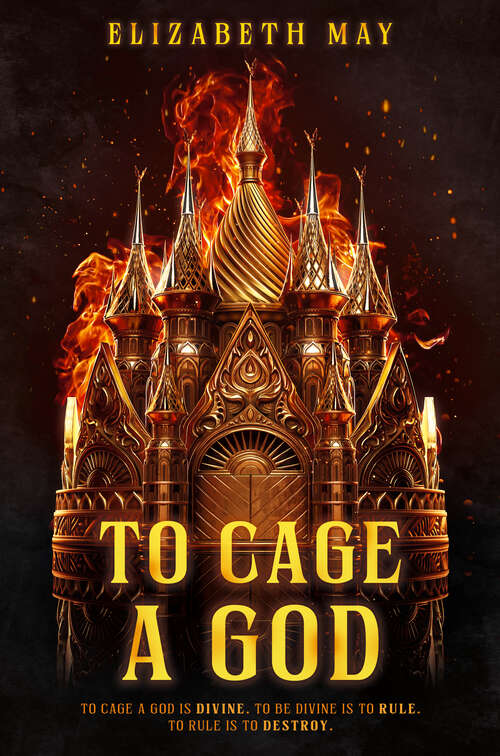 Book cover of To Cage a God (These Monstrous Gods #1)