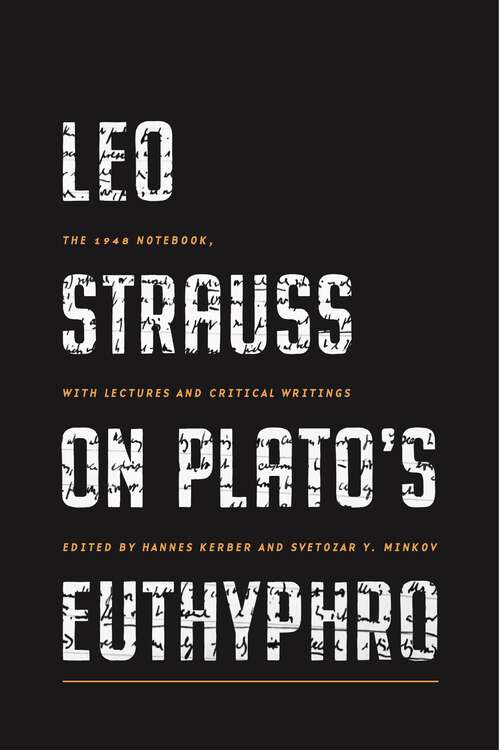 Book cover of Leo Strauss on Plato’s Euthyphro: The 1948 Notebook, with Lectures and Critical Writings