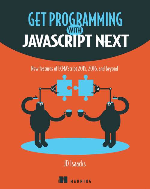 Book cover of Get Programming with JavaScript Next: New features of ECMAScript 2015, 2016, and beyond