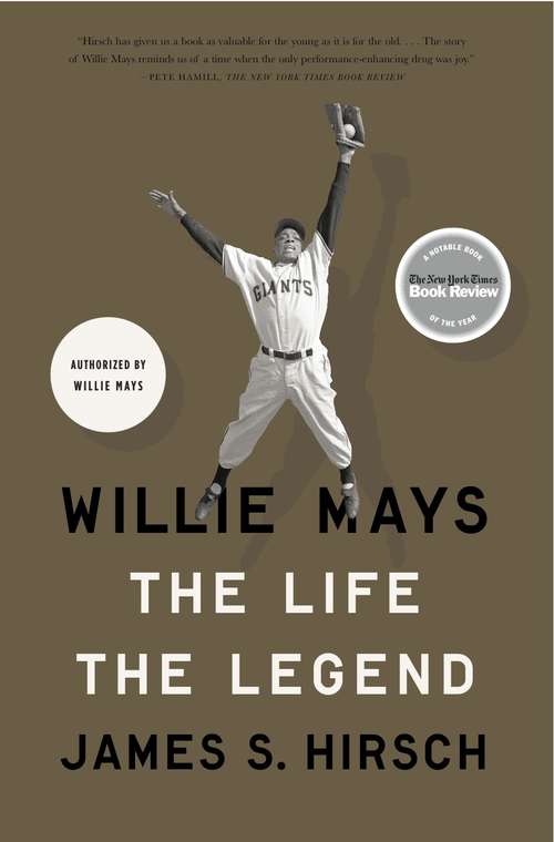 Willie Mays: The Life, the Legend