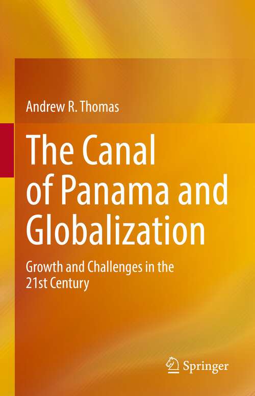 The Canal of Panama and Globalization: Growth and Challenges in the 21st Century