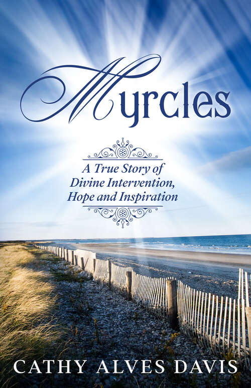Book cover of Myrcles: A True Story of Divine Intervention, Hope and Inspiration