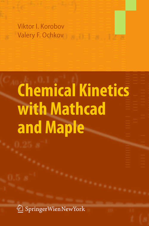 Book cover of Chemical Kinetics with Mathcad and Maple