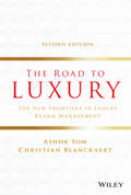 The Road to Luxury: The New Frontiers in Luxury Brand Management