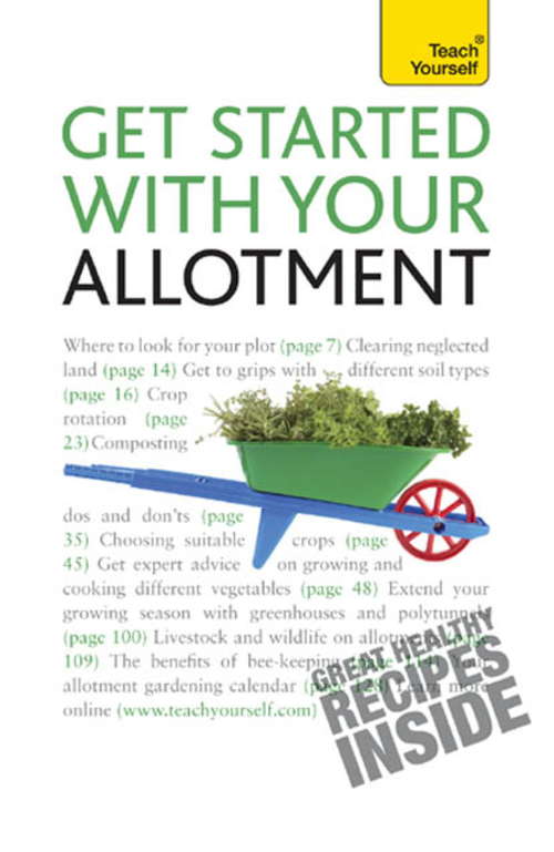 Book cover of Get Started with Your Allotment (Teach Yourself General Ser.)