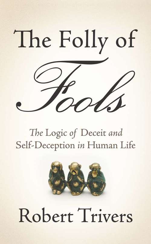 Book cover of The Folly of Fools: The Logic of Deceit and Self-Deception in Human Life