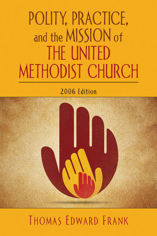 Book cover of Polity, Practice, and the Mission of The United Methodist Church