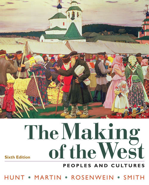 The Making of the West, Combined Volume: Peoples And Cultures