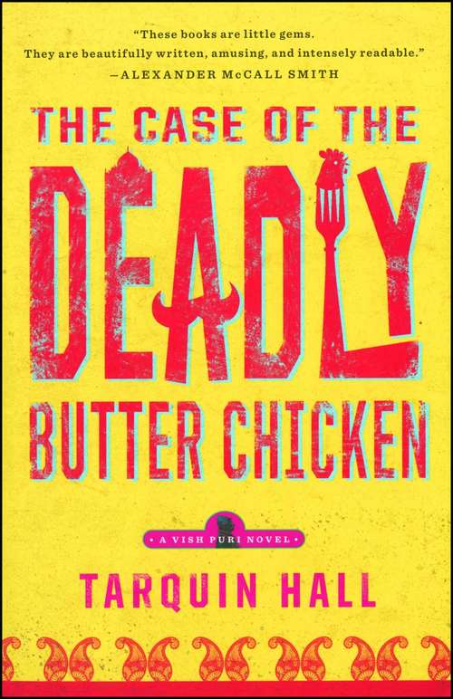 Book cover of The Case of the Deadly Butter Chicken (Vish Puri, Most Private Investigator #3)