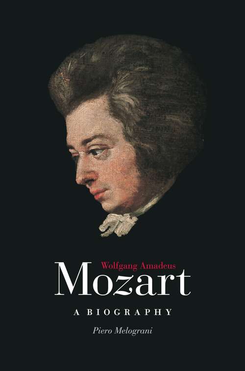 Book cover of Wolfgang Amadeus Mozart: A Biography
