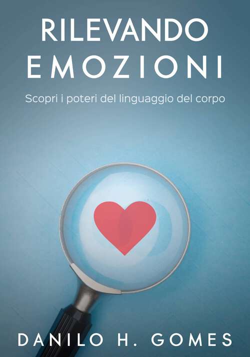 Book cover of Rilevando emozioni: Scopri i poteri del linguaggio del corpo